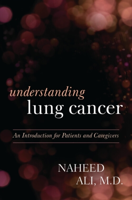 Understanding Lung Cancer av Naheed Ali (Paperback)