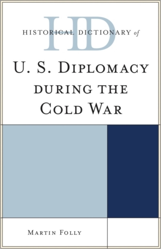 Historical Dictionary of U.S. Diplomacy during the Cold War av Martin Folly (Hardcover)