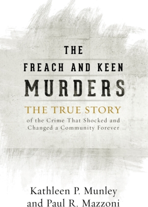 The Freach and Keen Murders av Kathleen P. Munley, Paul R. Mazzoni (Paperback)