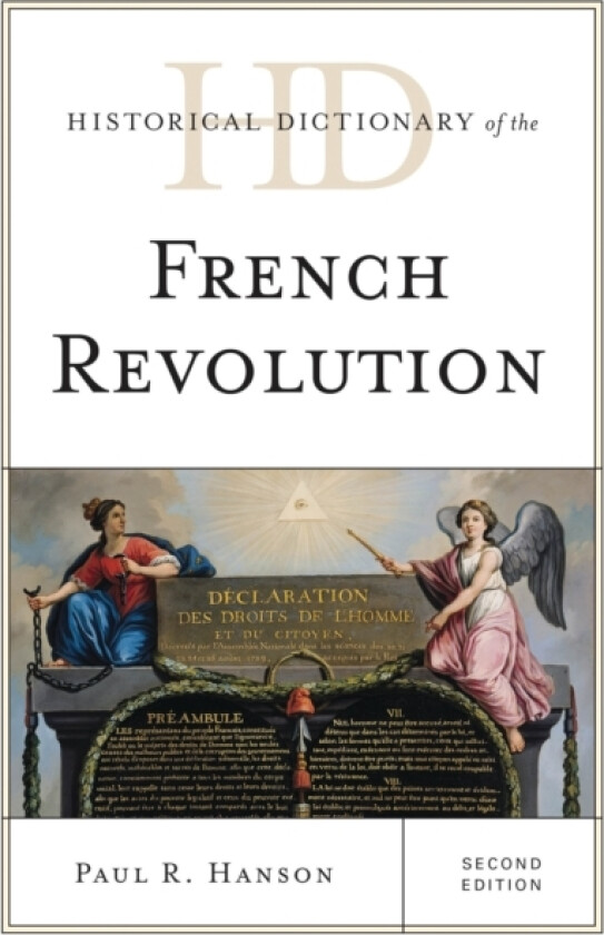 Historical Dictionary of the French Revolution av Paul R. Hanson (Hardcover)