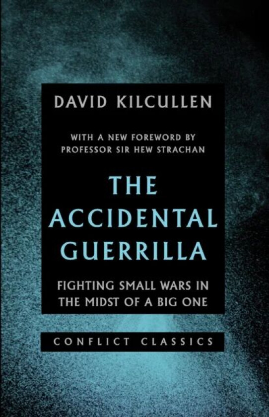 The Accidental Guerrilla av David Kilcullen