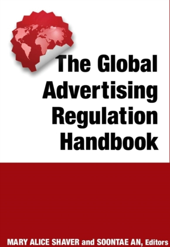 The Global Advertising Regulation Handbook av Mary Alice Shaver, Soontae An (Paperback)