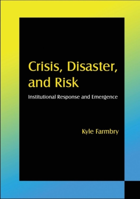 Crisis, Disaster and Risk av Kyle Farmbry (Paperback)