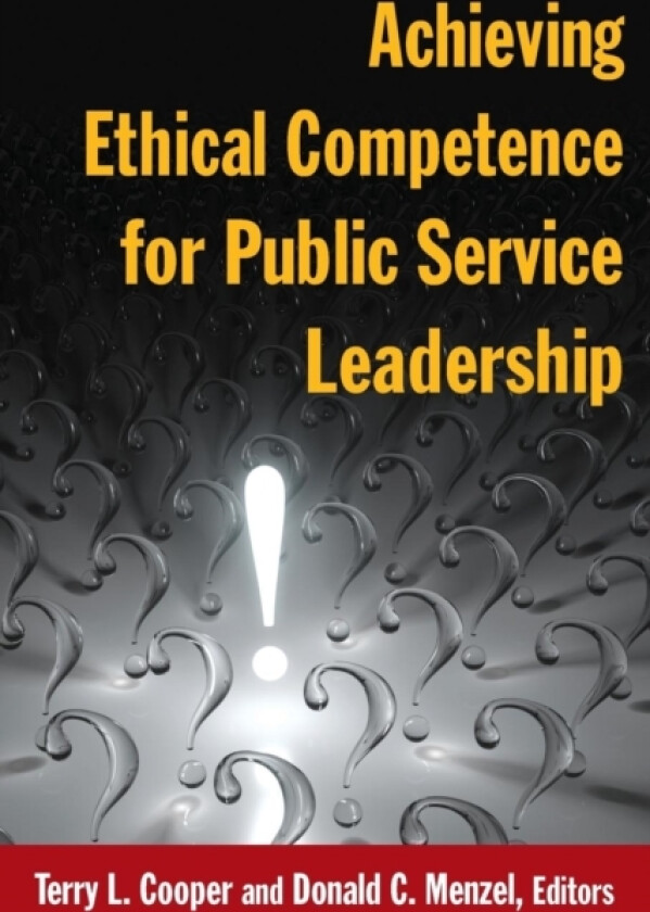 Achieving Ethical Competence for Public Service Leadership av Terry L Cooper (Paperback)