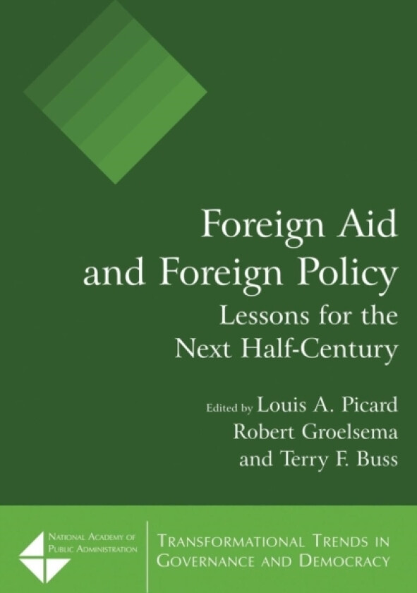 Foreign Aid and Foreign Policy av Louis A. Picard, Robert Groelsema, Terry F. Buss (Paperback)