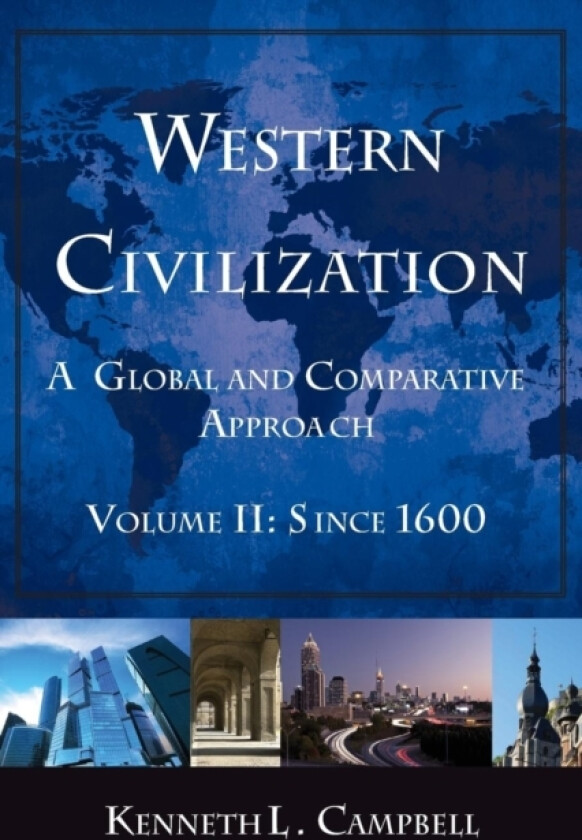 Western Civilization: A Global and Comparative Approach av Kenneth L. Campbell (Paperback)