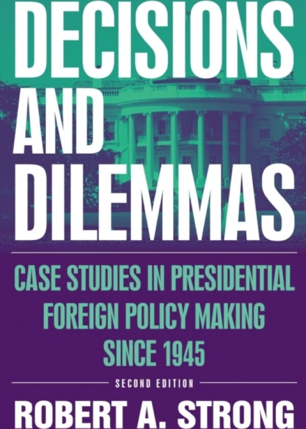 Decisions and Dilemmas av Robert A. Strong (Paperback)