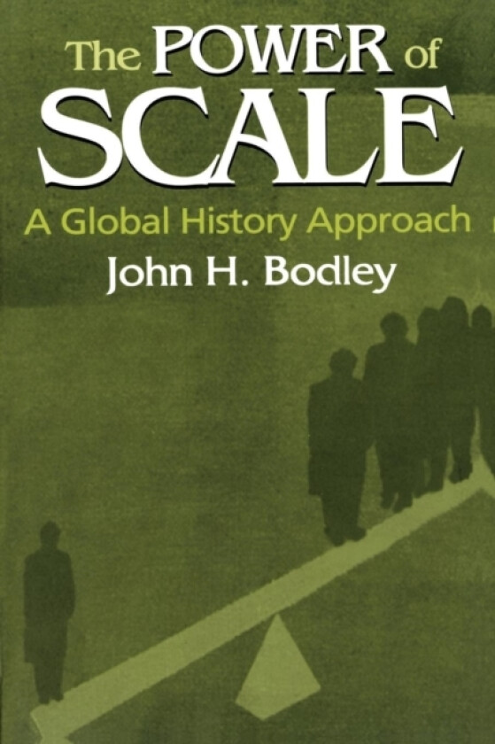 The Power of Scale: A Global History Approach av John Bodley (Paperback)