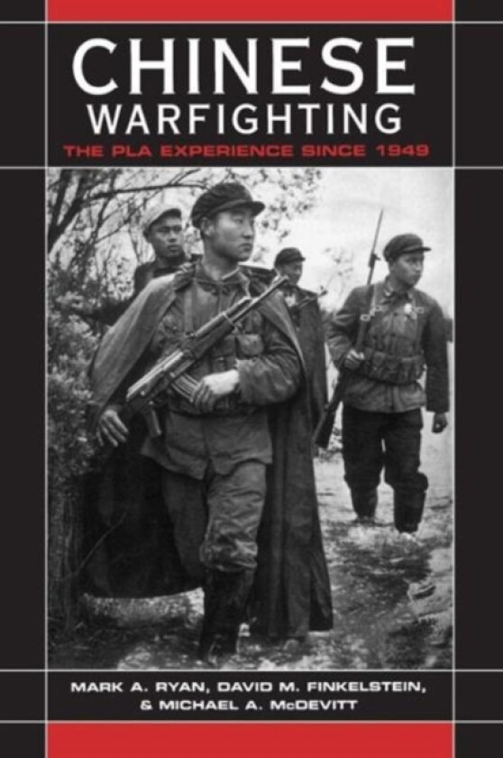 Chinese Warfighting: The PLA Experience since 1949 av Mark A. Ryan, David M. Finkelstein, Michael A. McDevitt (Paperback)