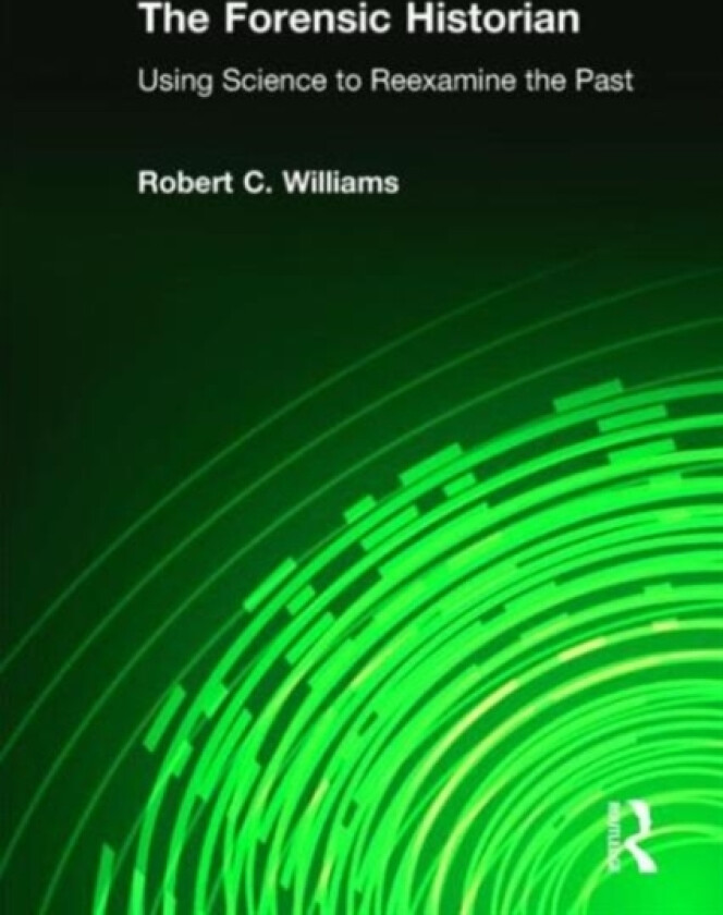 The Forensic Historian av Robert C Williams (Paperback)