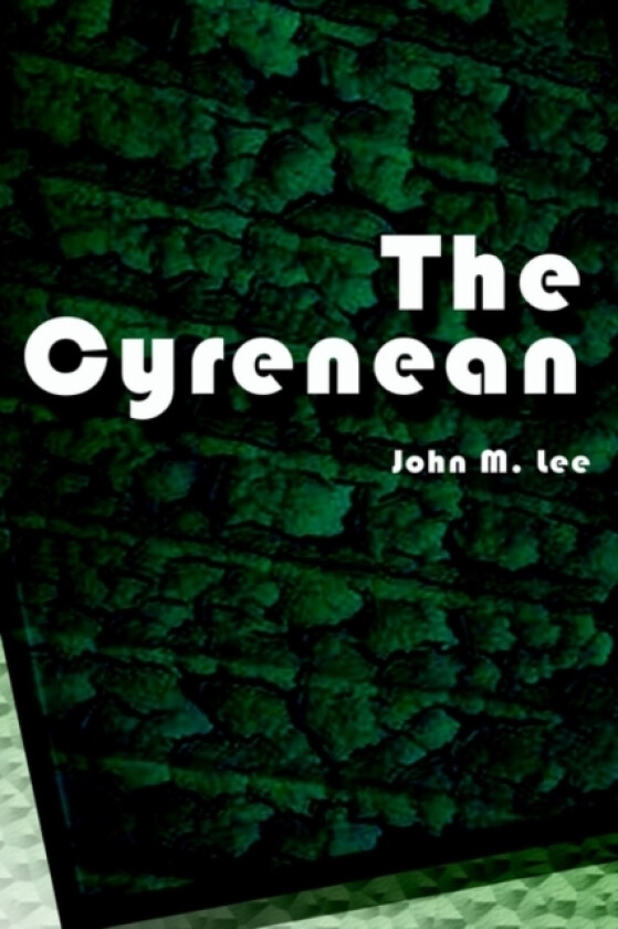 The Cyrenean av John M. Lee (Hardcover)