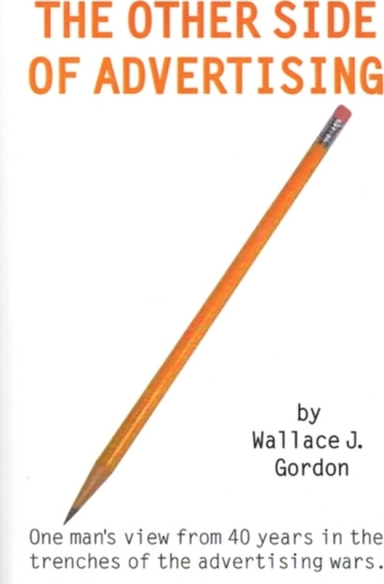 The Other Side of Advertising av Wallace Gordon (Paperback)
