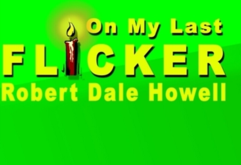 On My Last Flicker av Robert Dale Howell (Paperback)