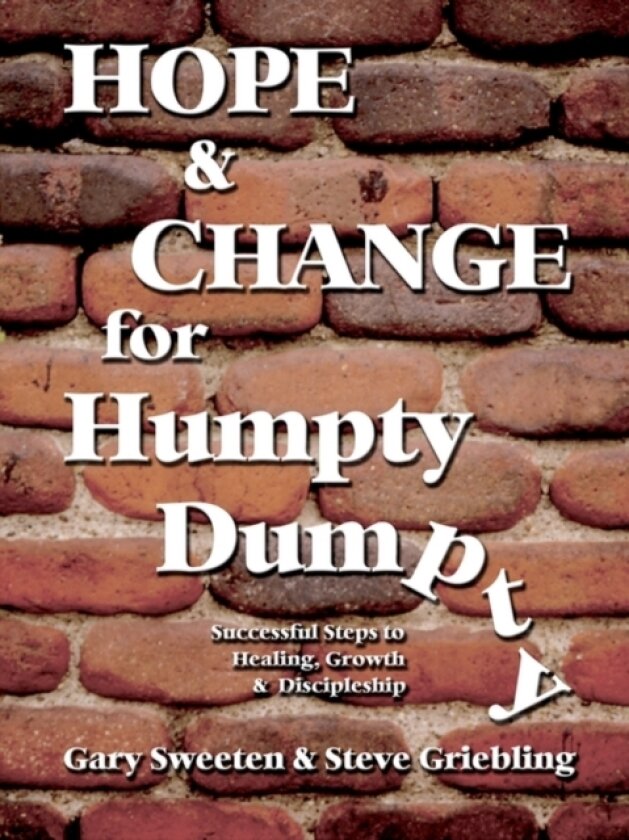 Hope and Change for Humpty Dumpty av Gary Sweeten, Steve Griebling (Paperback)
