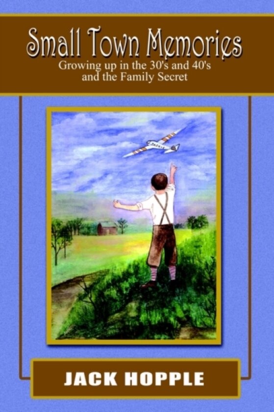 Small Town Memories av Jack Hopple (Paperback)