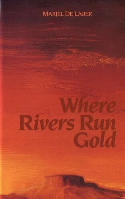 Where Rivers Run Gold av Marjel de Lauer (Paperback)
