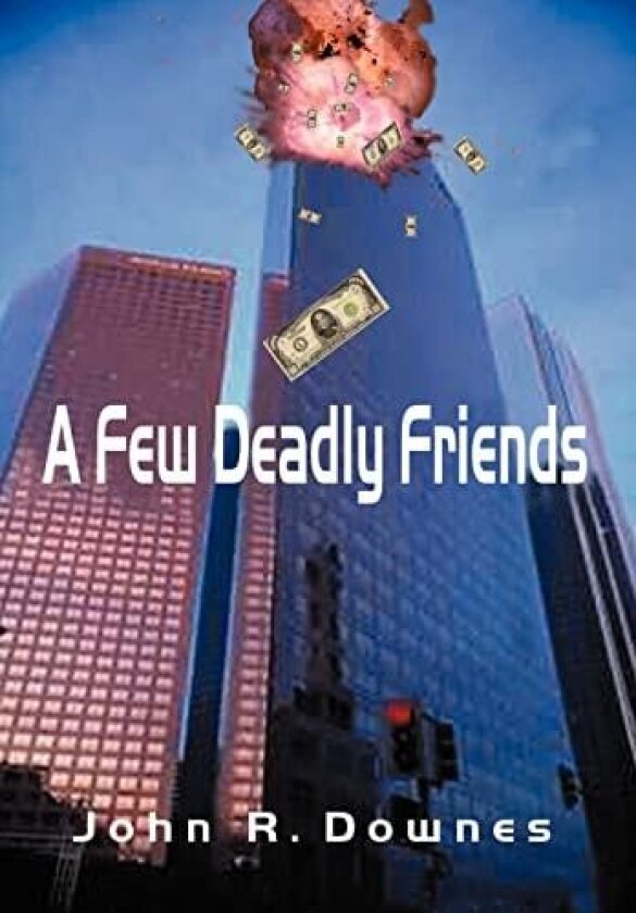 A Few Deadly Friends av John R. Downes (Hardcover)