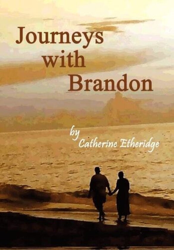 Journeys with Brandon av Catherine Etheridge (Hardcover)