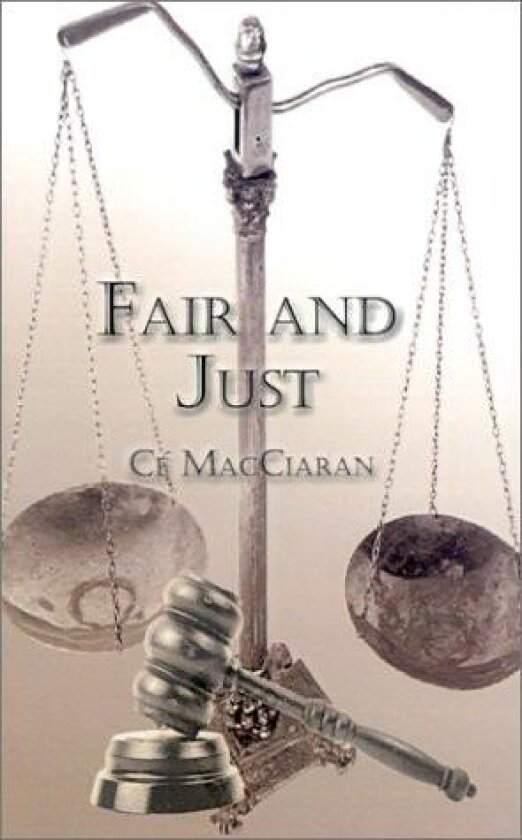Fair and Just av Ce MacCiaran (Paperback)