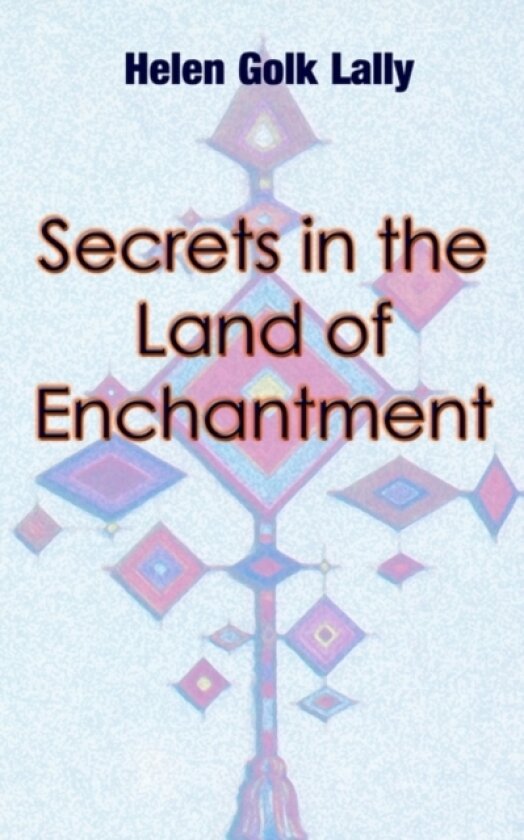 Secrets in the Land of Enchantment av Helen Golk Lally (Paperback)