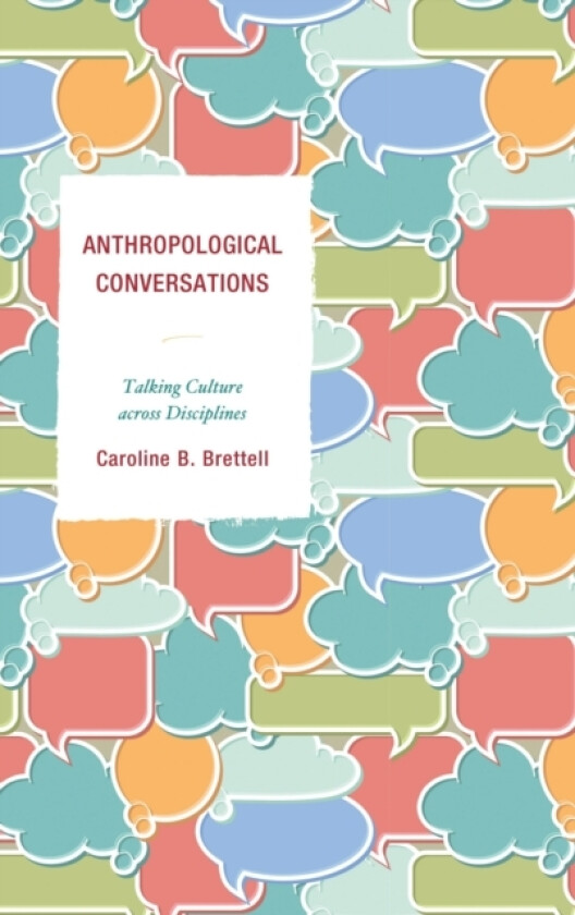 Anthropological Conversations av Caroline B. Brettell (Hardcover)