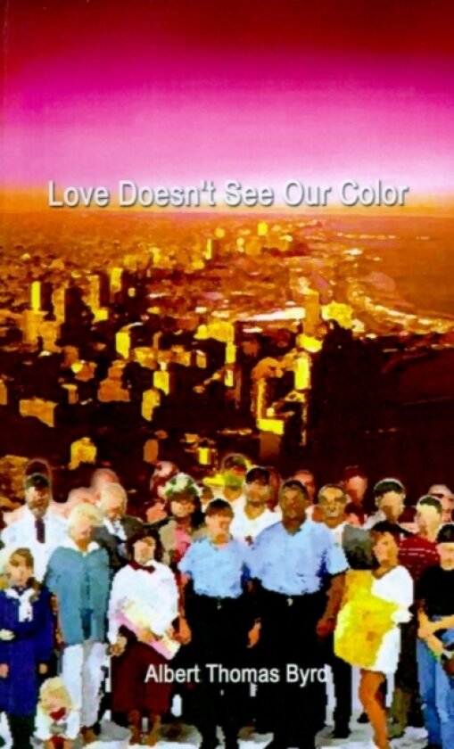 Love Doesn't See Our Color av Albert Thomas Byrd (Hardcover)