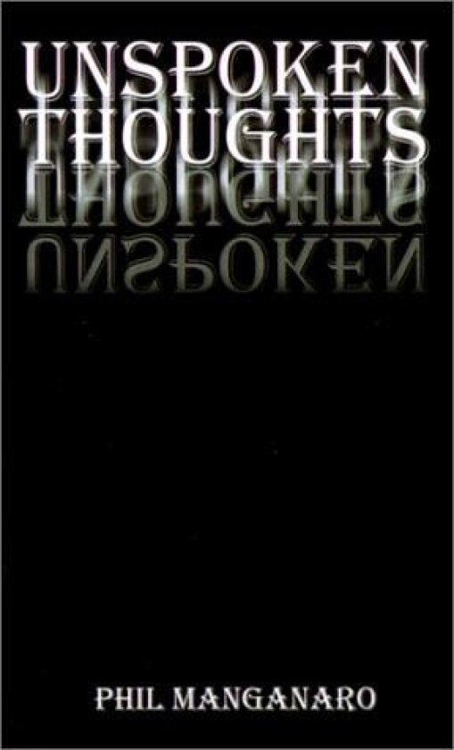 Unspoken Thoughts av Phil Manganaro (Paperback)