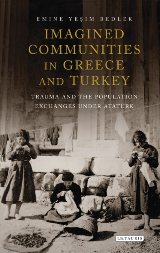 Imagined Communities in Greece and Turkey av Emine Yesim Bedlek (Paperback)