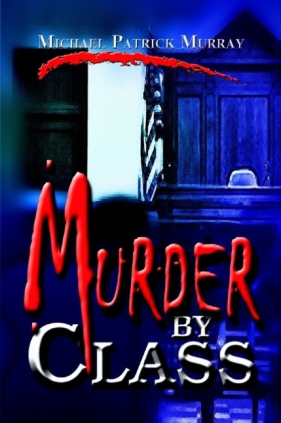 Murder by Class av Michael Patrick Murray (Paperback)