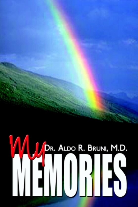 My Memories av M.D.Dr Aldo R. Bruni (Paperback)