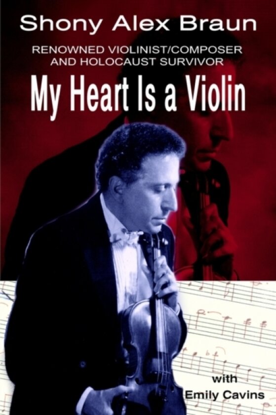 My Heart is a Violin av Shony Alex Braun, Emily Cavins (Hardcover)