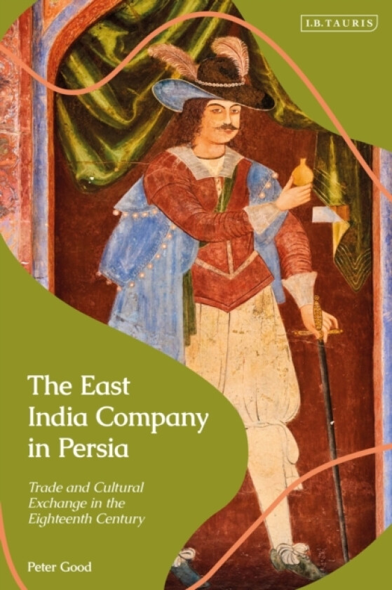 The East India Company in Persia av Peter Good (Paperback)