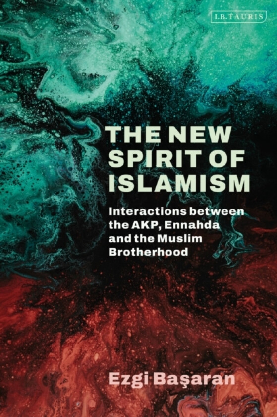 The New Spirit of Islamism av Ezgi Basaran (Hardcover)