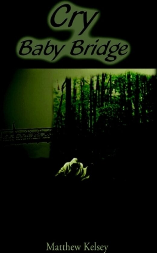 Cry Baby Bridge av Matthew Kelsey (Hardcover)