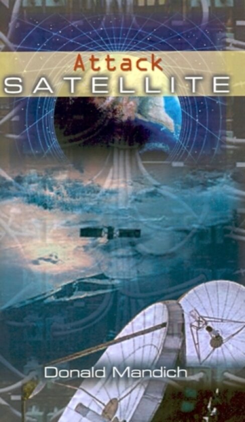 Attack Satellite av Donald Mandich (Paperback)