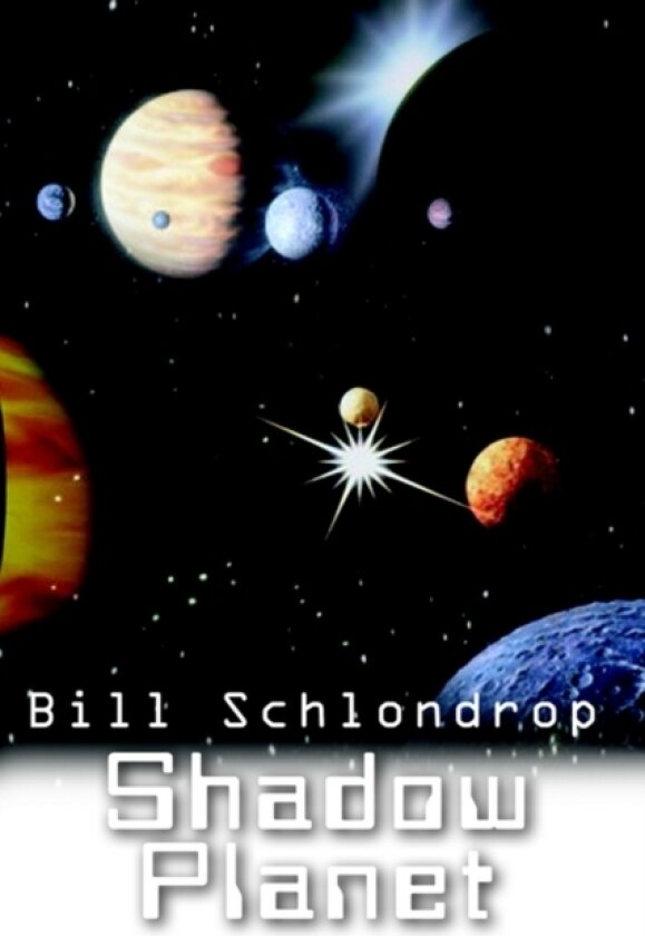 Shadow Planet av Bill Schlondrop (Paperback)