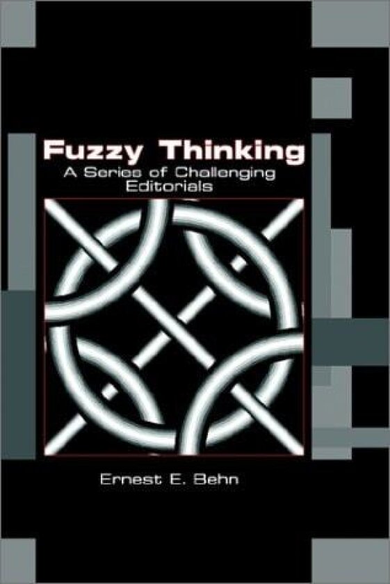 Fuzzy Thinking av Ernest E. Behn (Paperback)