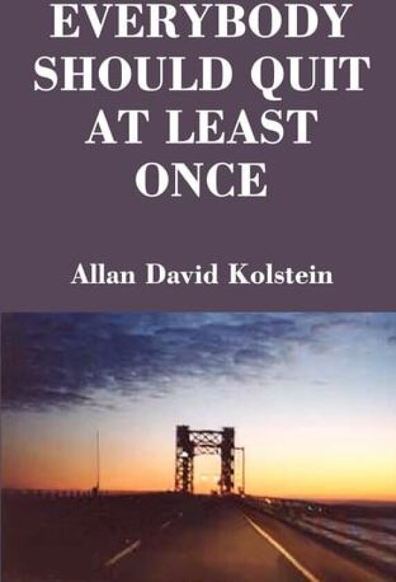 Everybody Should Quit at Least Once av Allan David Kolstein (Paperback)