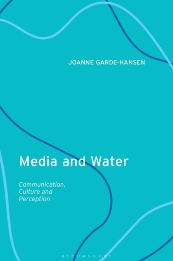 Media and Water av Professor Joanne Garde-Hansen (Paperback)