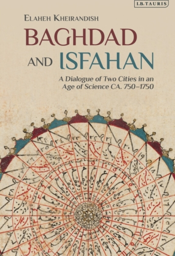 Baghdad and Isfahan av Elaheh Kheirandish (Paperback)