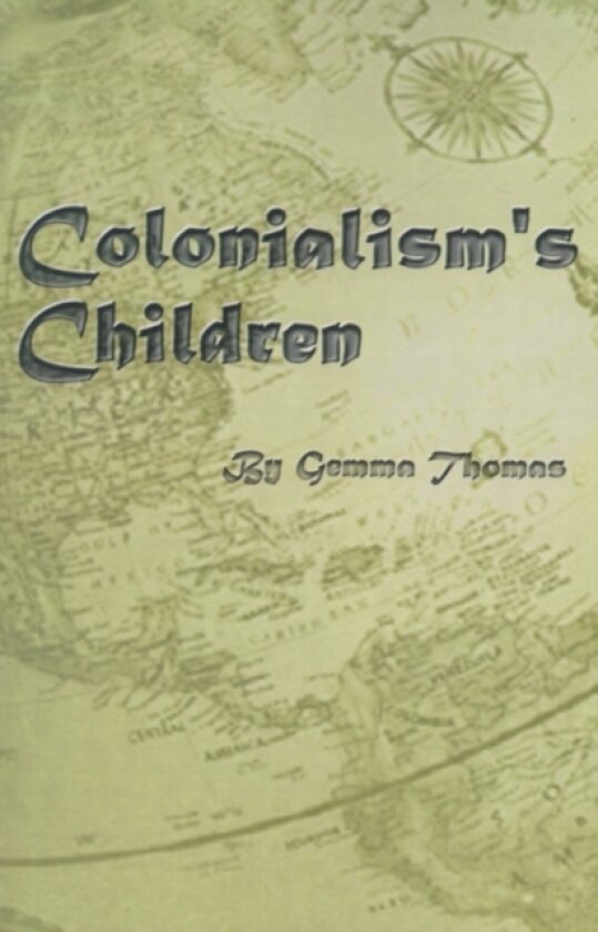 Colonialism's Children av Gemma Thomas (Paperback)