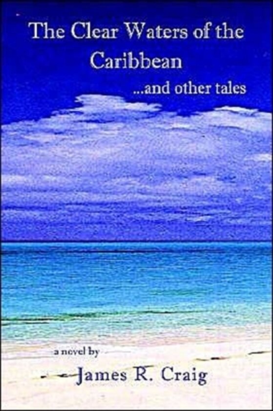 The Clear Waters of the Caribbean av James R. Craig (Hardcover)