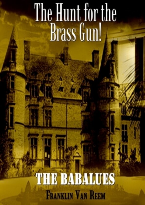 The Hunt for the Brass Gun! av Franklin Van Reem (Hardcover)