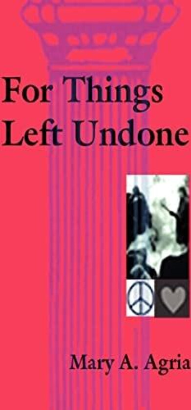 For Things Left Undone av Mary A. Agria (Paperback)