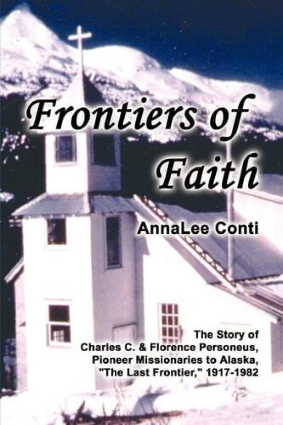 Frontiers of Faith av Annalee Conti (Paperback)