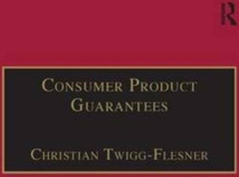 Consumer Product Guarantees av Christian Twigg-Flesner (Hardcover)