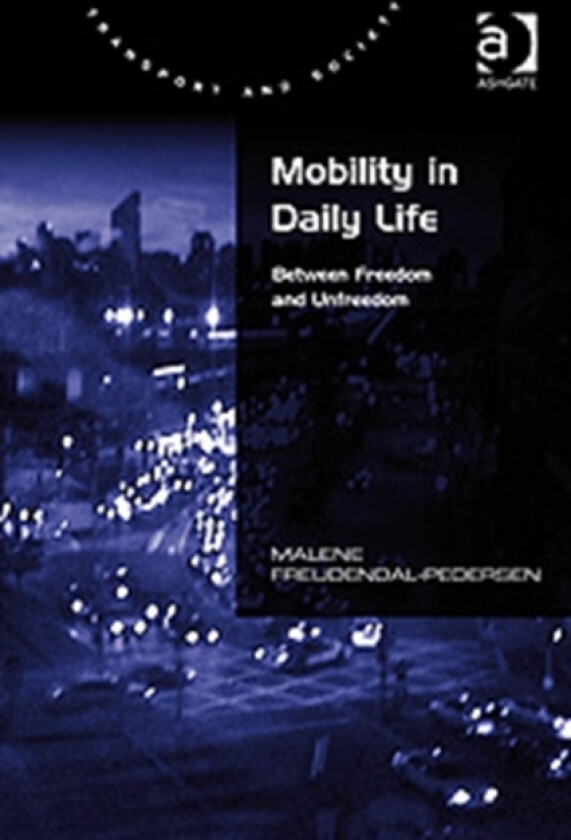 Mobility in Daily Life av Malene Freudendal-Pedersen (Hardcover)