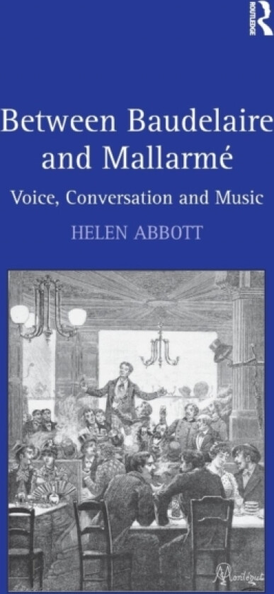 Between Baudelaire and Mallarme av Helen Abbott (Hardcover)