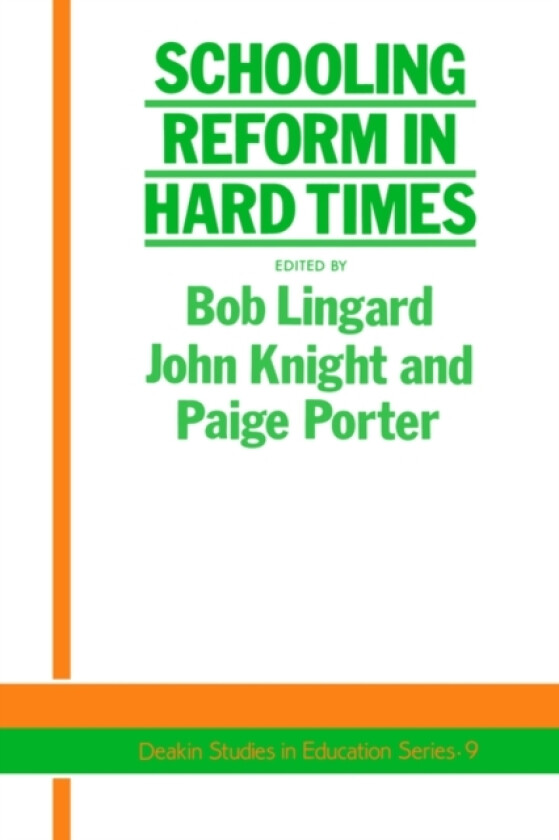 Schooling Reform In Hard Times av Bob Linguard, John Knight, Paige Porter (Paperback)