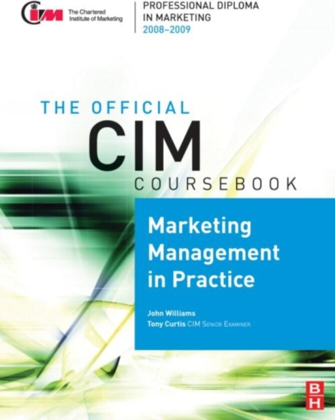 CIM Coursebook 08/09 Marketing Management in Practice av Tony Curtis, John Williams (Paperback)
